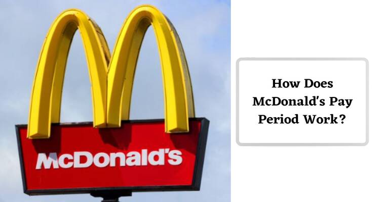 How Does McDonalds Pay Period Work