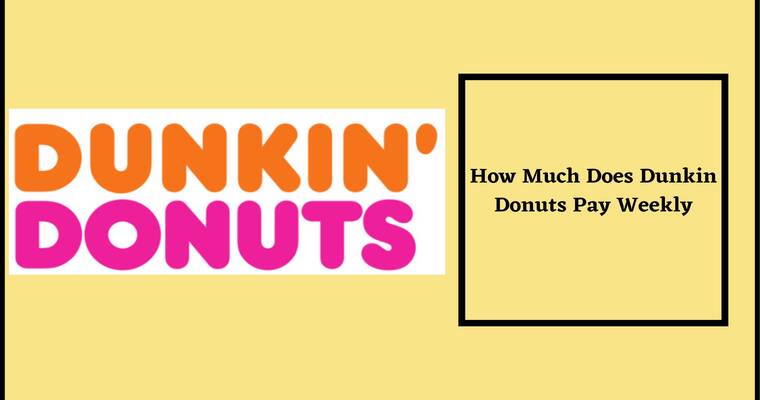 How Much Does Dunkin Donuts Pay Weekly