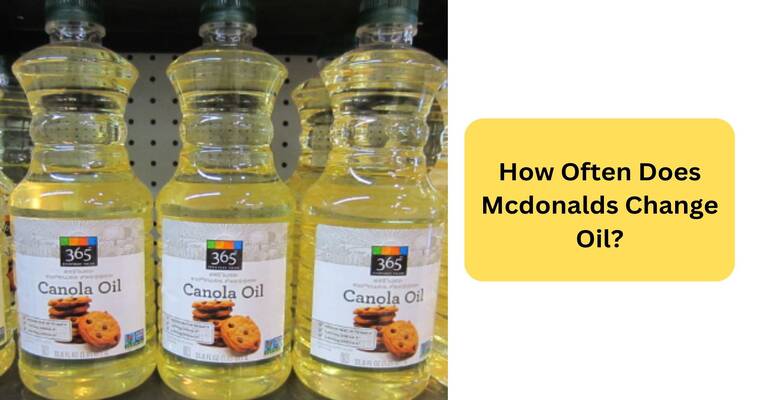 How Often Does Mcdonalds Change Oil