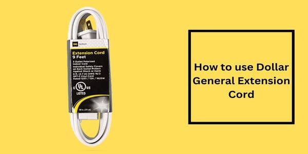 How to Use Dollar General Extension Cord