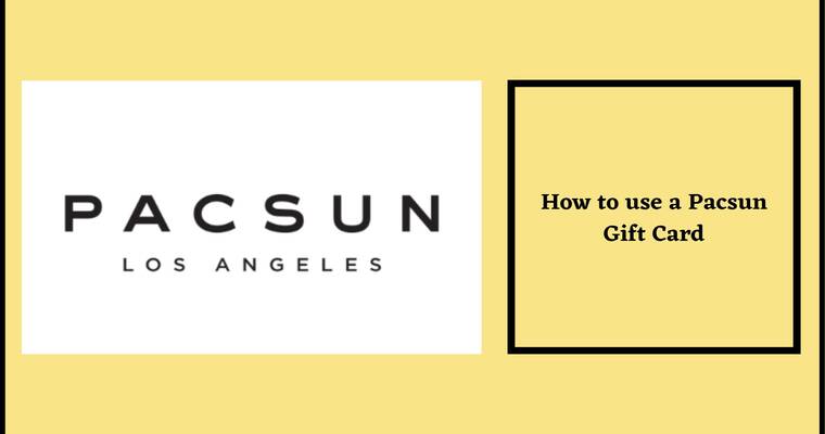 How to use a Pacsun Gift Card
