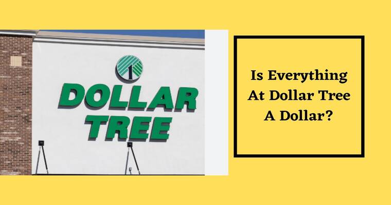 Is Everything At Dollar Tree A Dollar