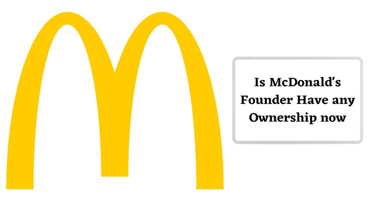 Mcdonalds Ownership (Founder Ownership)