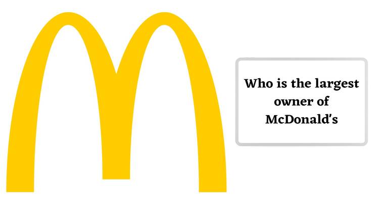 Mcdonalds Ownership (Largest Owner)
