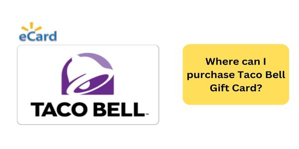 Taco Bell Gift Card Balance (Where To Purchase)