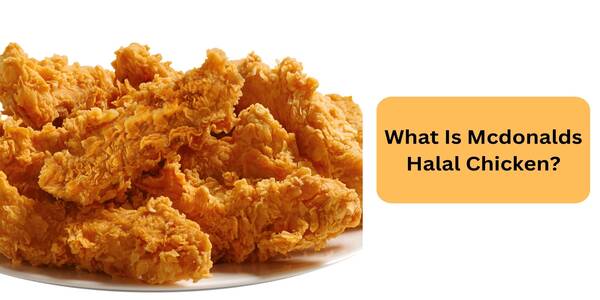 What Is Mcdonalds Halal Chicken
