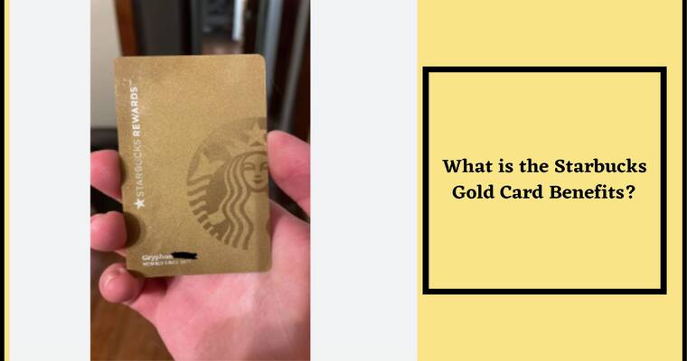 What are the Starbucks Gold Card Benefits