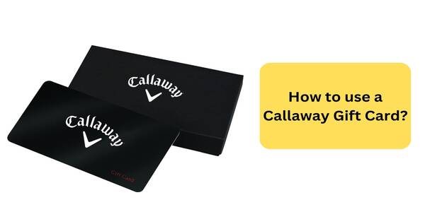 How to use Callaway Gift Card