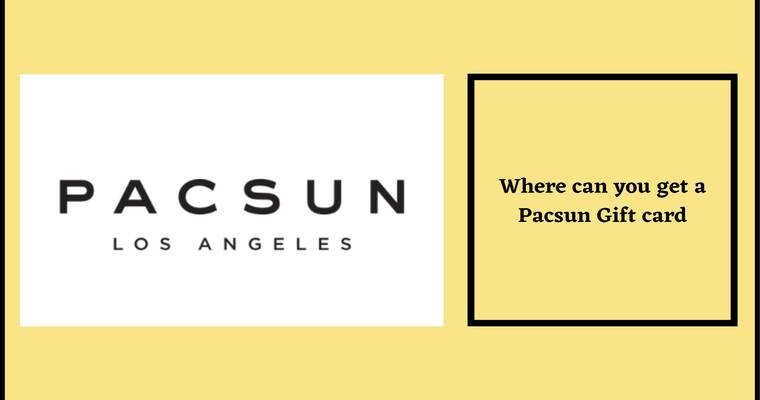 Where can you get a Pacsun Gift card