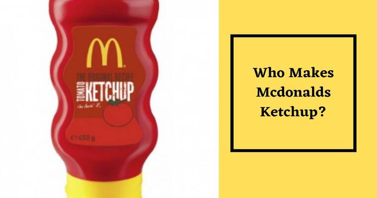 Who Makes Mcdonalds Ketchup