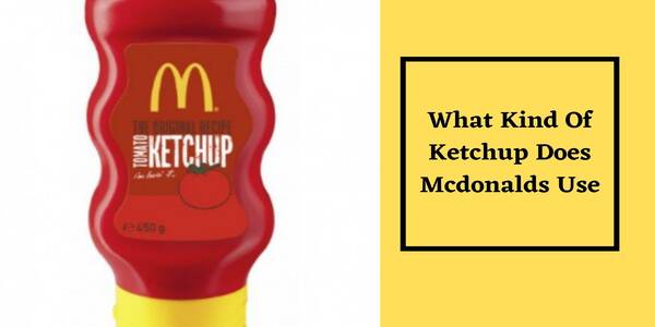 Who Makes Mcdonalds Ketchup (Kind of ketchup)