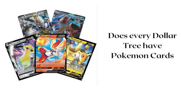 Does Dollar Tree Have Pokemon Cards (Every Dollar Tree)