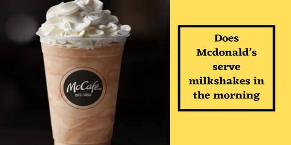 Does McDonalds Have Milkshakes
