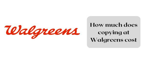 Does Walgreens Make Copies (Cost) 