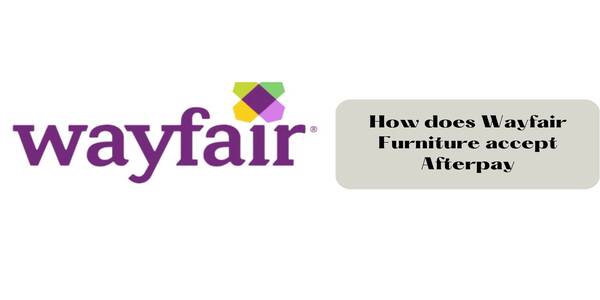 Does Wayfair Have Afterpay (How)