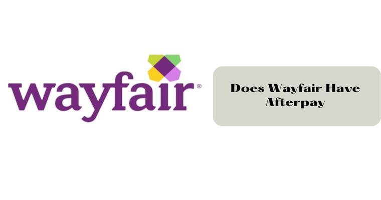 Does Wayfair Have Afterpay