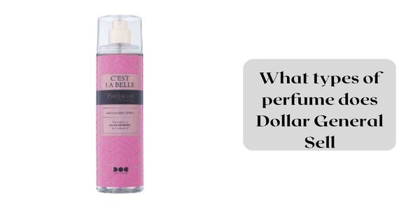 Dollar General Perfume (Types)
