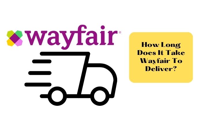 How Long Does It Take Wayfair To Deliver