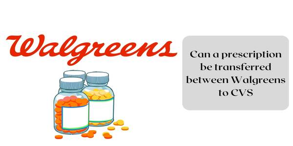 How To Transfer Prescription To Walgreens (Walgreens To CVS)
