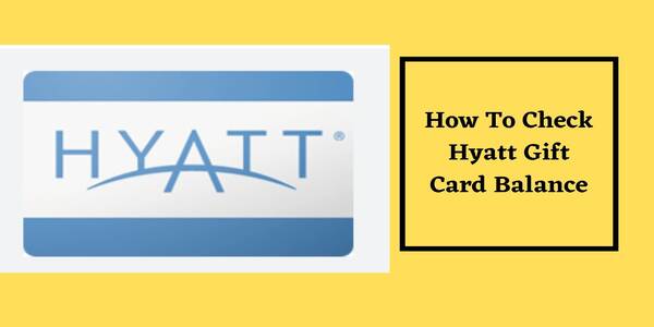 How To Check Hyatt Gift Card Balance