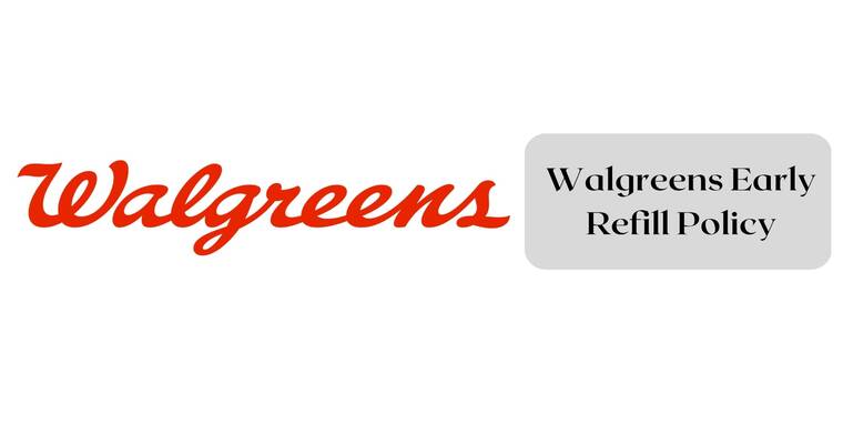 Walgreens Early Refill Policy