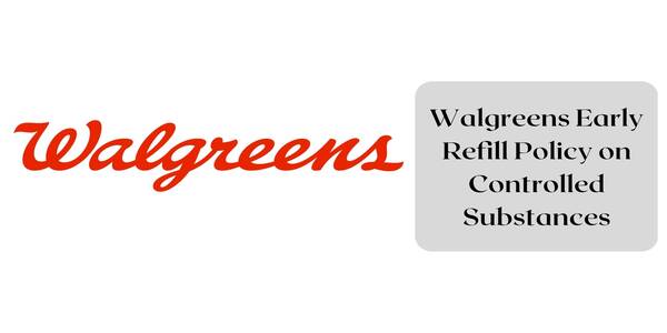 Walgreens Early Refill Policy