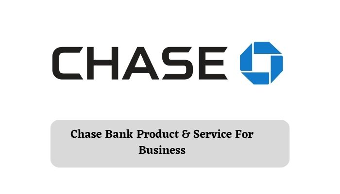 Chase Bank For Business Product & Services