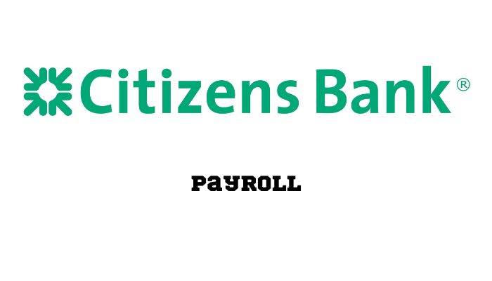 Citizens Bank Payroll