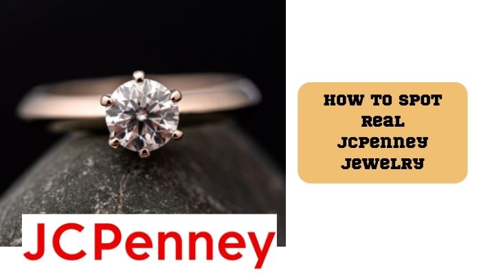 Is JCPenney Jewelry Real (How to Spot Real)