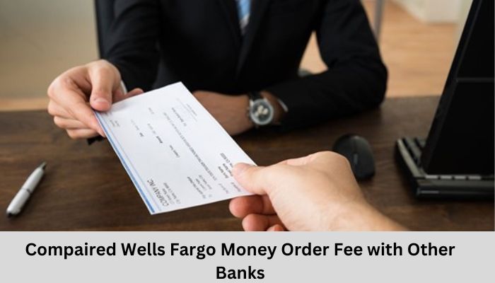 Wells Fargo Money Order Compaired with other banks