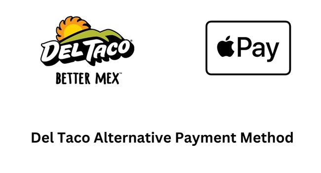 Does Del Taco Take Apple Pay (Alternatives)