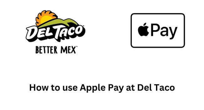 Does Del Taco Take Apple Pay