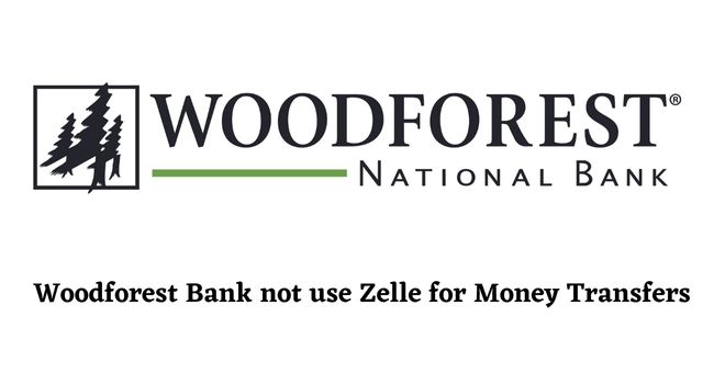 Does Woodforest Bank Use Zelle (Why)