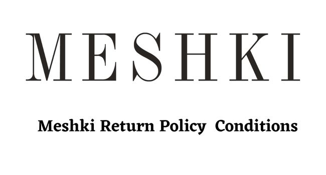 Meshki Return Policy Conditions