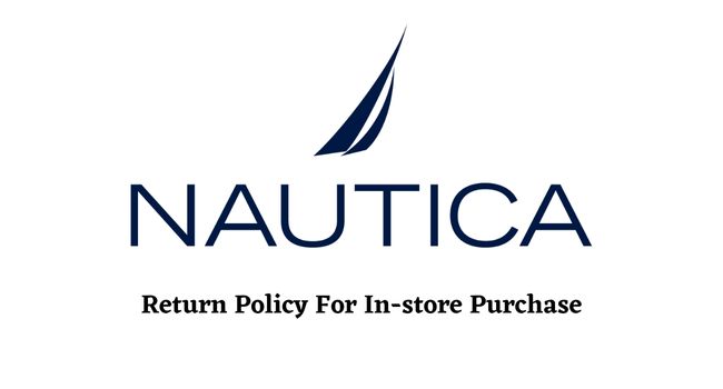 Nautica Return Policy for In-store Purchase