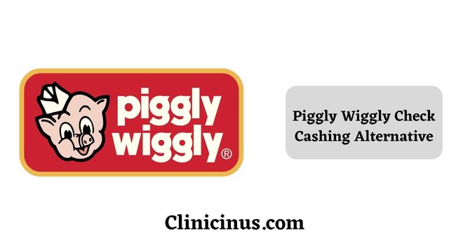 Piggly Wiggly Check Cashing Alternatives