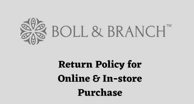 Boll and Branch Return Policy for Online & In-store