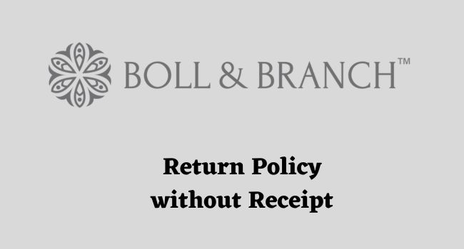 Boll and Branch Return Policy without receipt