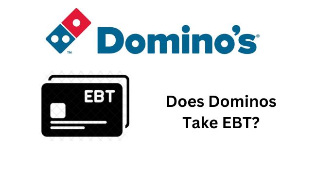 Does Dominos Take EBT