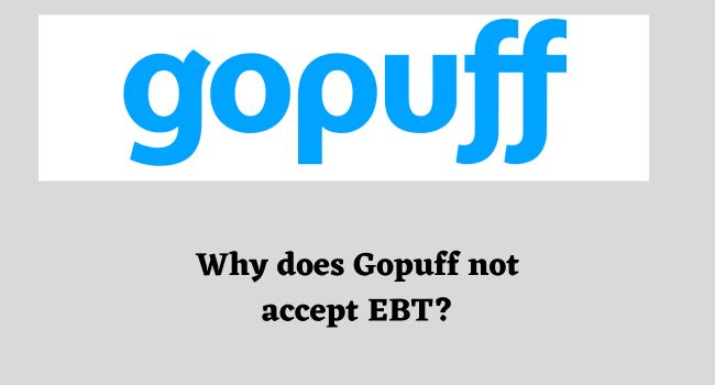 Does Gopuff Take EBT (Why)