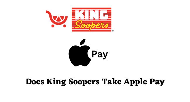 Does King Soopers Take Apple Pay
