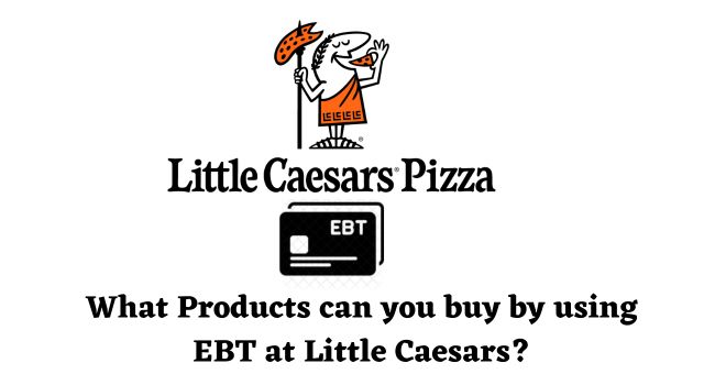 Does Little Caesars Take EBT (Products)