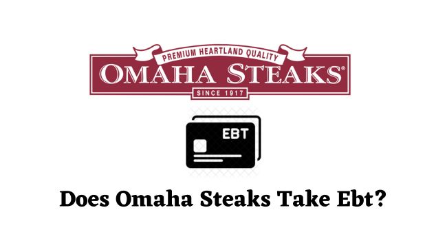 Does Omaha Steaks Take Ebt