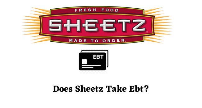 Does Sheetz Take Ebt