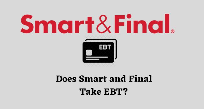 Does Smart and Final Take EBT