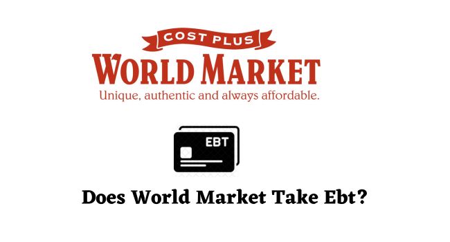 Does World Market Take Ebt