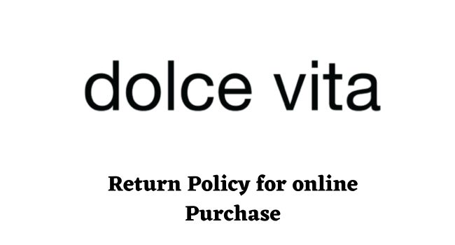 Dolce Vita Return Policy for Online Purchase