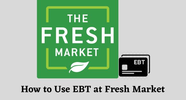 How to use EBT at Fresh Market