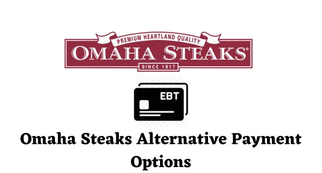 Omaha Steaks Alternative payment options