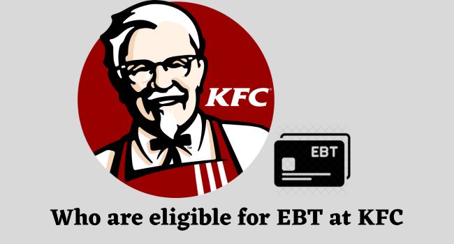 Who are eligible for EBT at KFC